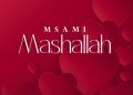 DOWNLOAD Msami – Mashallah mp3