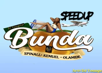 DOWNLOAD Spinall – Bunda (Speed Up) Ft. Olamide & Kemuel mp3