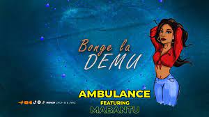 DOWNLOAD Ambulance & Mabantu – Bonge la Demu mp3