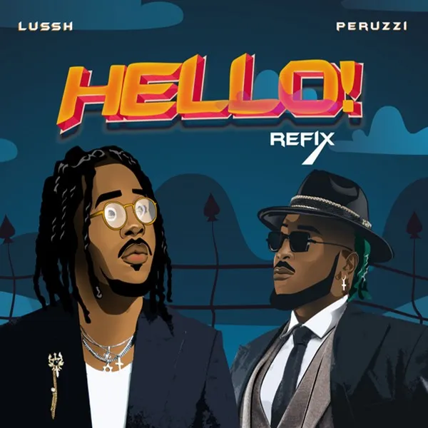 DOWNLOAD Lussh – Hello (Refix) Ft. Peruzzi mp3
