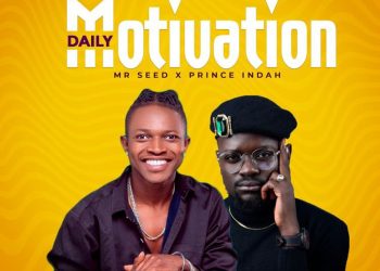 DOWNLOAD Mr Seed ft Prince Indah – Daily Motivation mp3