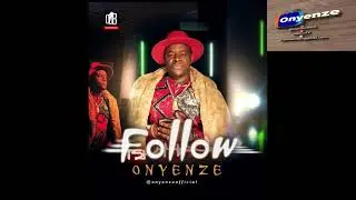 DOWNLOAD Onyenze Nwa Amobi – Follow mp3