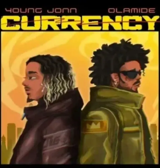 DOWNLOAD Young Jonn – Currency Ft. Olamide mp3