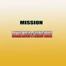 DOWNLOAD Mission – Ronnie Music Ft Acidic Vokoz Ug mp3