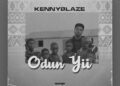 DOWNLOAD KennyBlaze – Odun Yii mp3