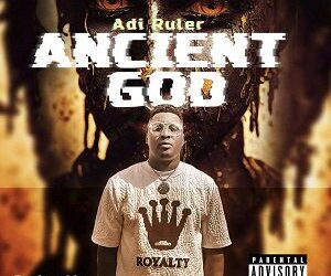 DOWNLOAD Adi Ruler – Ancient God mp3