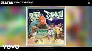 DOWNLOAD Zlatan – Ko Easy World Wide mp3