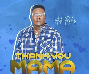 DOWNLOAD Adi Ruler – Thank You Mama mp3