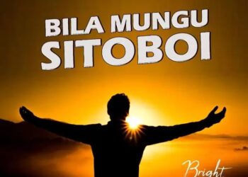DOWNLOAD Bright – Bila Mungu Sitoboi mp3