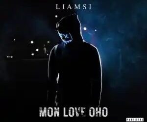 DOWNLOAD Liamsi – Mon Love Oho mp3