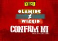 DOWNLOAD Olamide – Confam Ni ft. Phyno & Wizkid mp3