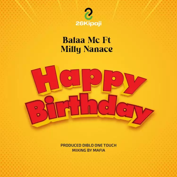 DOWNLOAD Balaa Mc Ft Milly Nanace – Happy Birthday mp3