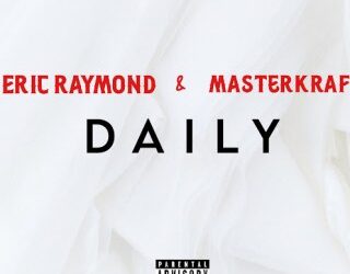 DOWNLOAD Eric Raymond – Daily Ft. Masterkraft mp3