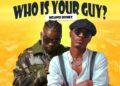 DOWNLOAD Spyro – Who Is Your Guy (Mzansi Remix) ft Focalistic mp3
