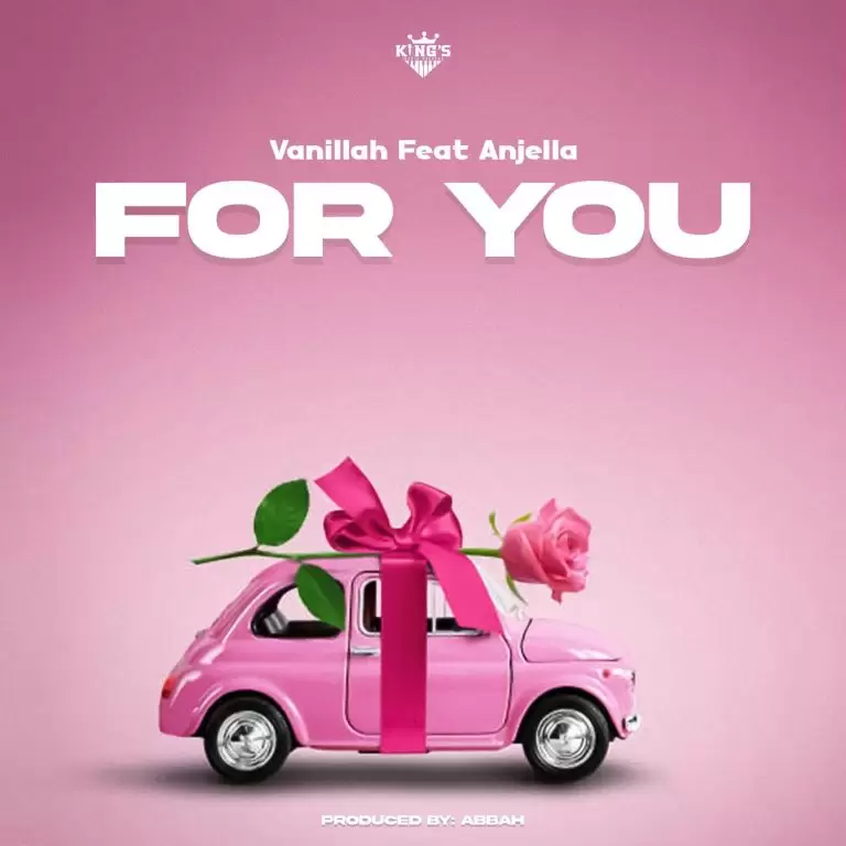 DOWNLOAD Vanillah Ft Anjella – For you mp3