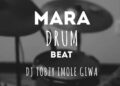 DOWNLOAD DJ TOBZY IMOLE GIWA – Mara Drum mp3