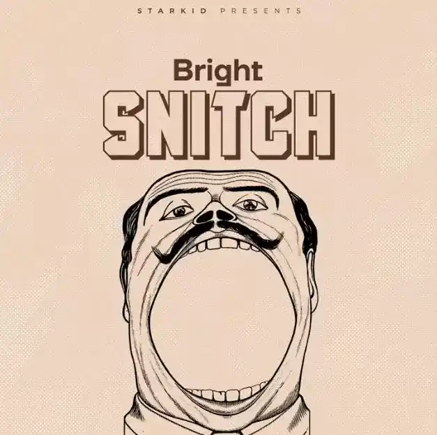 DOWNLOAD Bright – Snitch mp3