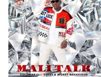 DOWNLOAD Mp3 : Goldmax – Mali Talk ft sykes mp3