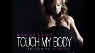 DOWNLOAD Mariah Carey – Touch My Body  mp3