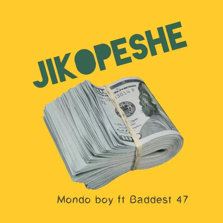 DOWNLOAD Mondo boy ft Baddest 47 – Jikopeshe mp3