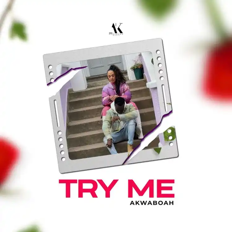 DOWNLOAD Akwaboah – Try Me mp3