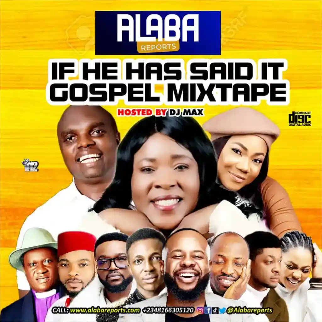 DOWNLOAD Alabareports Promotions – If He Has Said It Gospel Mixtape 2023 Ft. DJ Max mp3