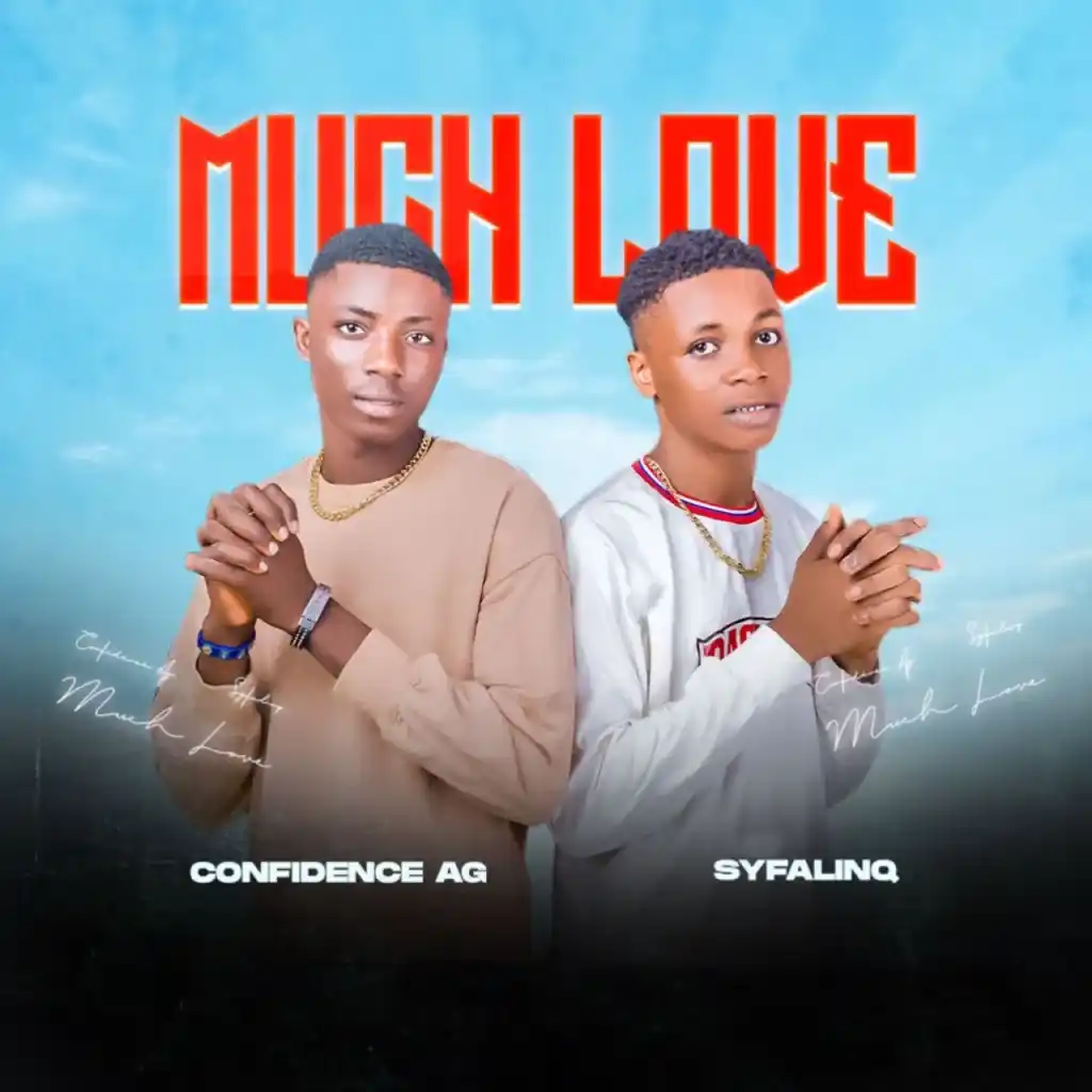 DOWNLOAD Confidence Ag – Much Love Ft. Syfalinq mp3