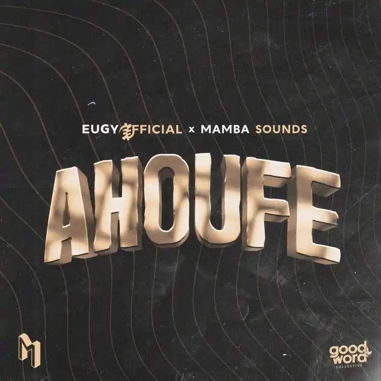 DOWNLOAD Eugy – Ahoufe Ft. Mamba Sounds mp3