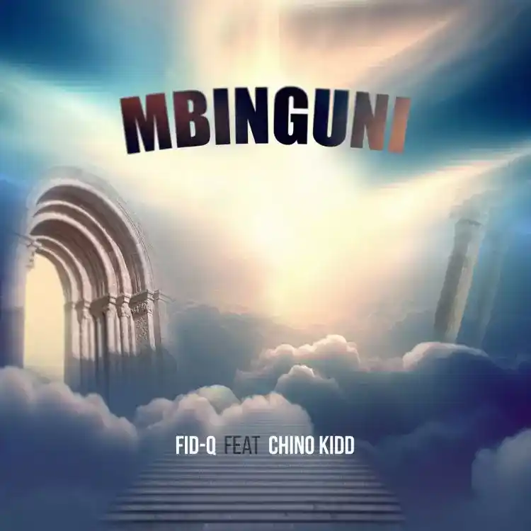 DOWNLOAD Fid Q Ft Chino Kidd – Mbinguni mp3