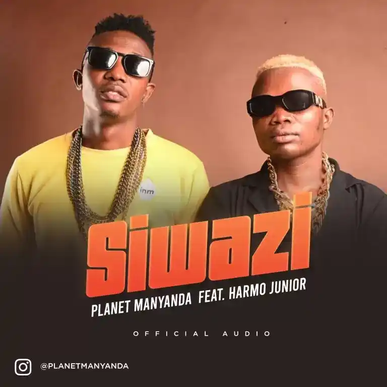 DOWNLOAD Planet Manyanda Ft Harmojunior – Siwazi mp3
