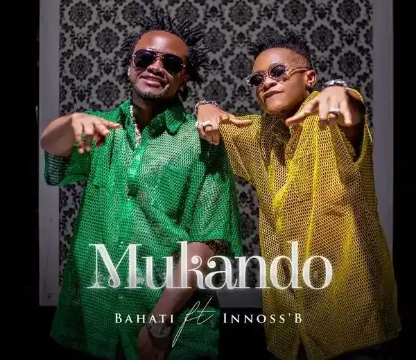 DOWNLOAD Bahati Ft Innoss’b – Mukando mp3