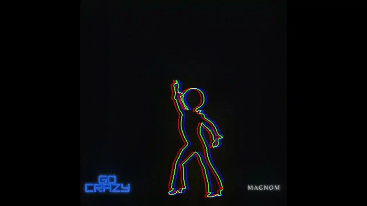 DOWNLOAD Magnom – Go Crazy mp3