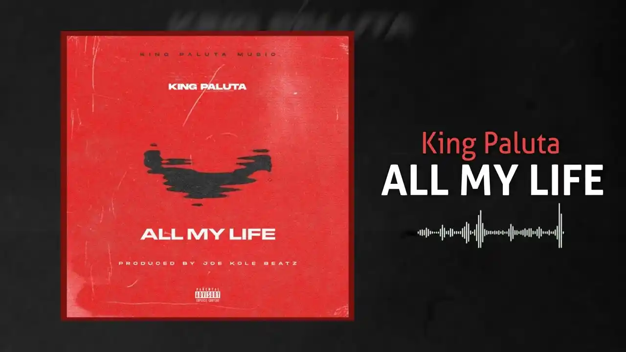 DOWNLOAD King Paluta – All My Life mp3