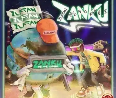 DOWNLOAD Zlatan – Zanku (Legwork) mp3