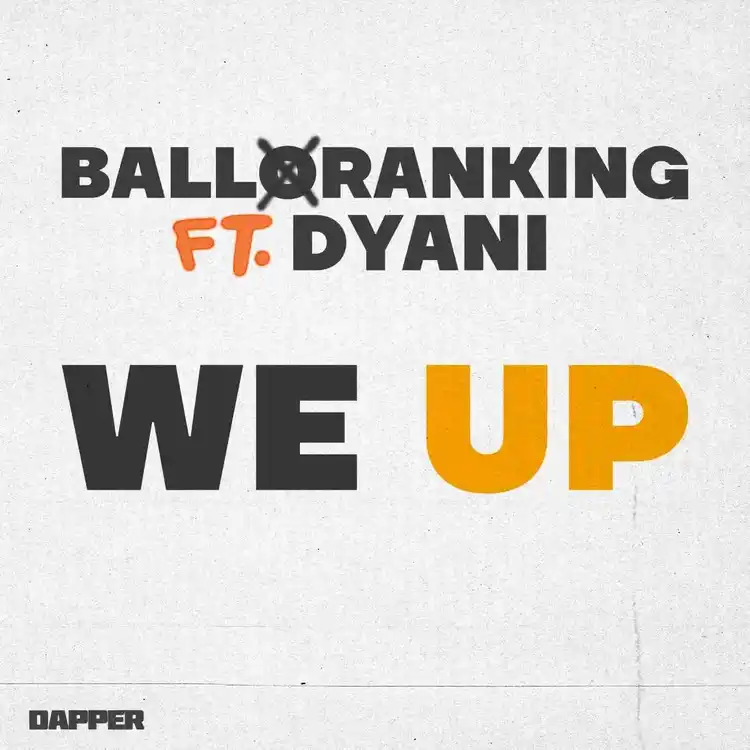 DOWNLOAD Balloranking – We Up Ft. Dyani mp3