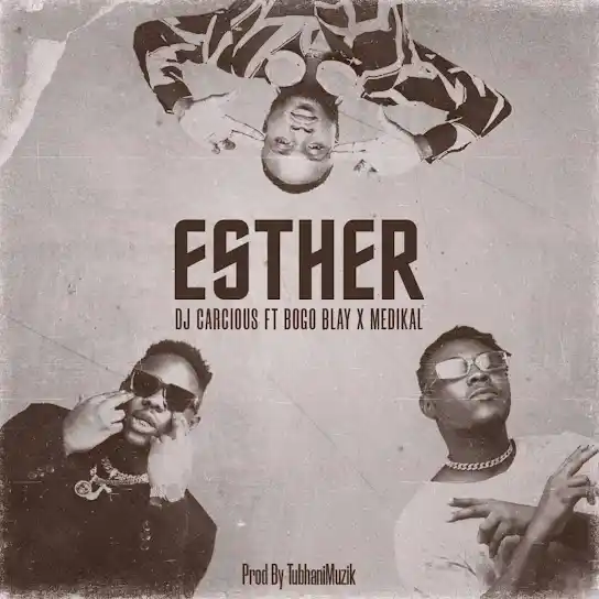 DOWNLOAD DJ Carcious – Esther Ft. Medikal & Bogo Blay mp3