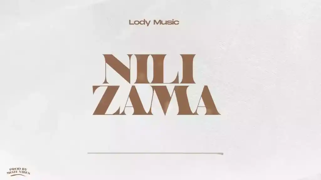 DOWNLOAD Lody Music – Nilizama mp3