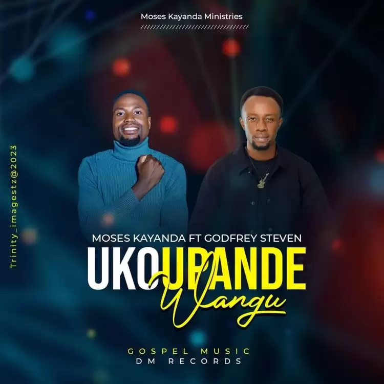 DOWNLOAD Moses Kayanda Ft Godfrey Steven – Uko Upande Wangu mp3