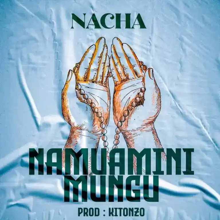DOWNLOAD Nacha – Namuamini Mungu mp3