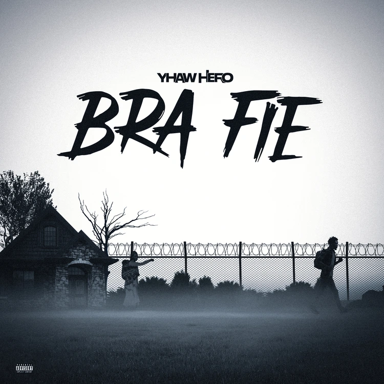 DOWNLOAD Yhaw Hero – Bra Fie mp3
