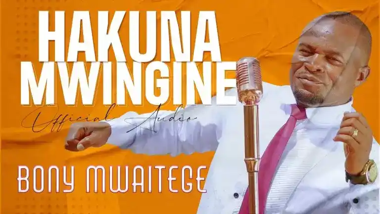 DOWNLOAD Bony Mwaitege – Hakuna mwingine mp3
