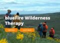 BlueFire Wilderness Therapy: Reviews and Insights