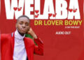 DOWNLOAD Lover Bwoy – Welaba mp3