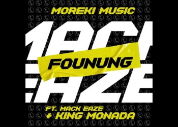 DOWNLOAD Moreki Music – Founung Ft. Mack Eaze & King Monada mp3