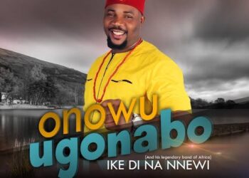 DOWNLOAD Onowu Ugonabo – Ike Di Na Nnewi mp3