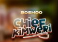 DOWNLOAD Boshoo – Chief Kimweri mp3
