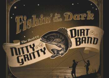 Nitty Gritty Dirt Band “Fishin’ in the Dark” Meaning