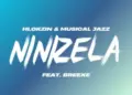 DOWNLOAD Hlokzin & Musical Jazz – Ninizela ft. BreeXe mp3