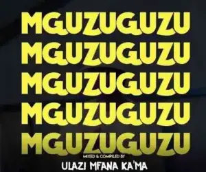 DOWNLOAD uLazi – MGUZUGUZU Vol. 21 (Strictly Infinity MusiQ) mp3