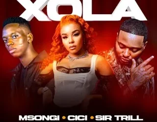 DOWNLOAD Msongi – Xola Ft. Cici, Sir Trill & Dot Mega mp3